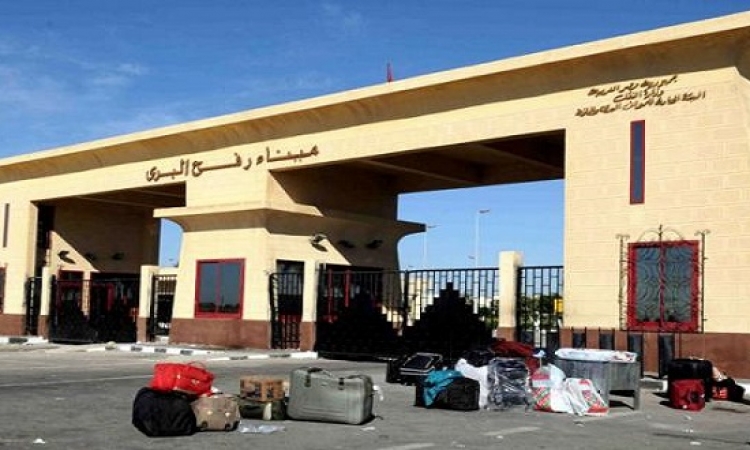 مصر تفتح معبر رفح فى الإتجاهين اعتبارا من الغد ولمدة يومين